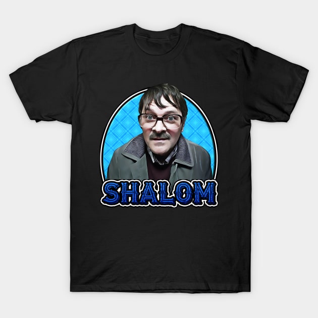 Jim Friday Night Dinner Shalom Fan Art T-Shirt by HellwoodOutfitters